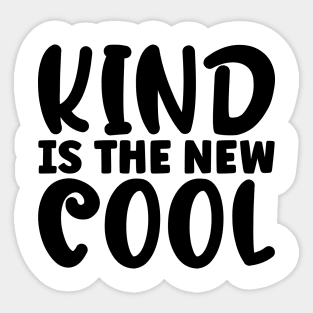 Kind Is The New Cool Sticker